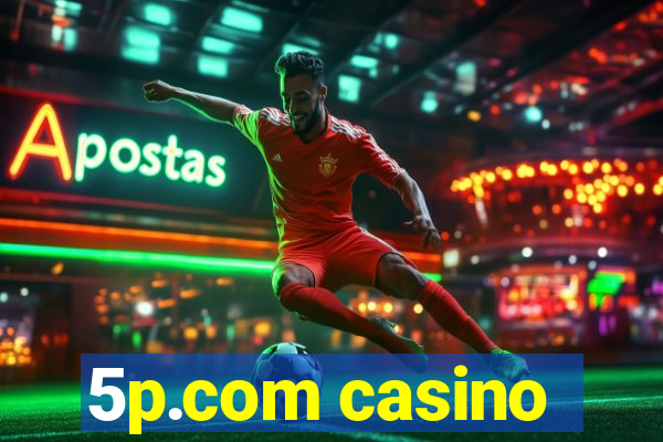 5p.com casino